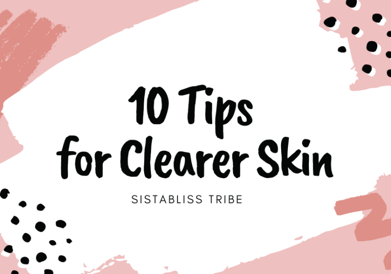 10 Tips for Clearer Skin