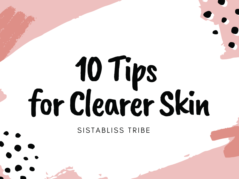 10 Tips for Clearer Skin