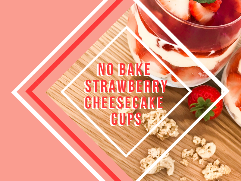 No Bake Strawberry Cheesecake Cups