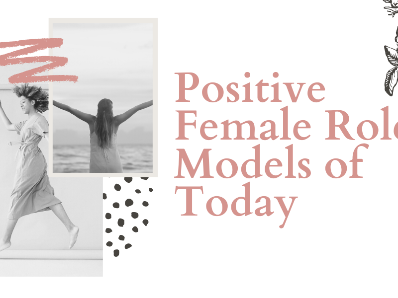 Positive Female Role Models of Today