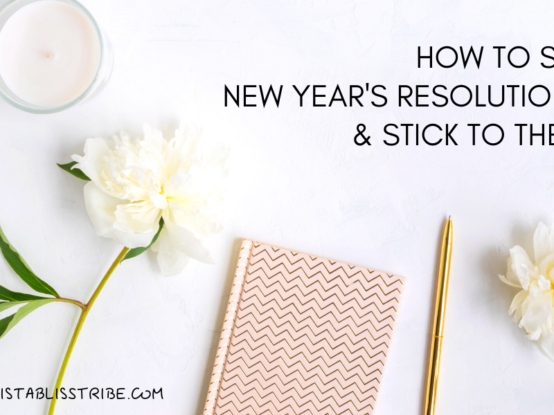 How To Set New Year’s Resolutions and Stick To Them
